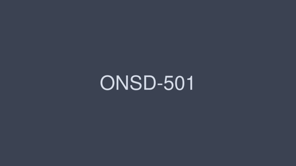 ONSD-501 S级女星高品质做爱4小时2 - 吉泽明步在线观看